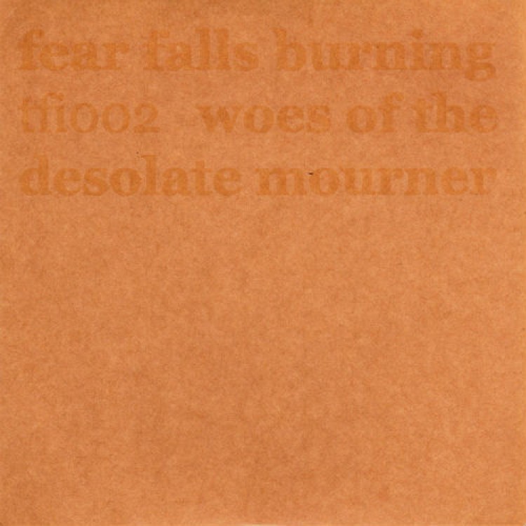 FEAR FALLS BURNING - 'Woes Of The Desolate Mourner' 7"