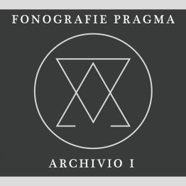 FONOGRAFIE PRAGMA - 'Archive 1' CD