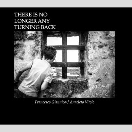 FRANCESCO GIANNICO / ANACLETO VITOLO - 'There Is No Longer Any Turning Back' CD