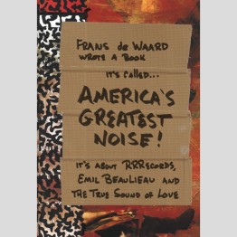 FRANS DE WAARD - 'America's Greatest Noise!' Book