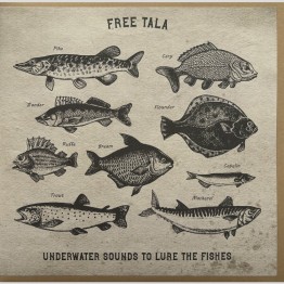 FREE TALA - 'Underwater Sounds To Lure The Fishes' LP