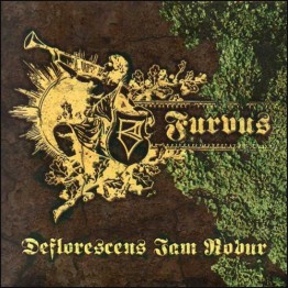 FURVUS - 'Deflorescens Iam Robur' CD
