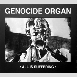 GENOCIDE ORGAN - 'All Is Suffering' CD