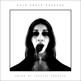 GNAW THEIR TONGUES - 'Abyss Of Longing Throats' CD