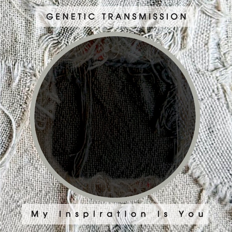 GENETIC TRANSMISSION - 'My Inspiration Is You' CD