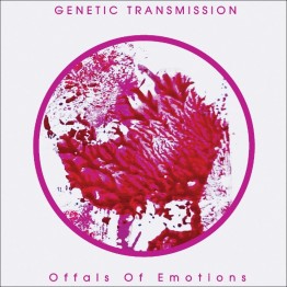 GENETIC TRANSMISSION - 'Offals Of Emotions' CD
