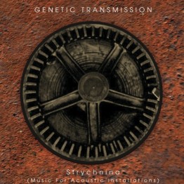 GENETIC TRANSMISSION - 'Strychnina (Music For Acoustic Installations)' CD