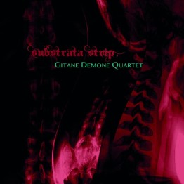 GITANE DEMONE QUARTET - 'Substrata Strip' CD