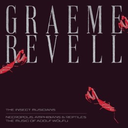 GRAEME REVELL - 'The Insect Musicians / Necropolis, Amphibians & Reptiles' CD + Book