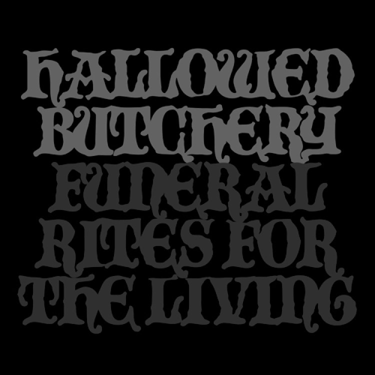 HALLOWED BUTCHERY - 'Funeral Rites For The Living' LP