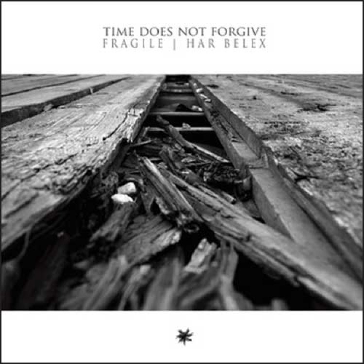 HAR BELEX / FRAGILE - 'Time Does Not Forgive' 12"