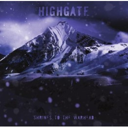 HIGHGATE - 'Shrines To The Warhead' CD