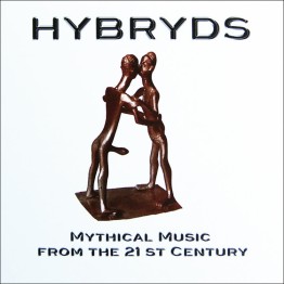 HYBRYDS - 'Mythical Music From The 21st Century' CD