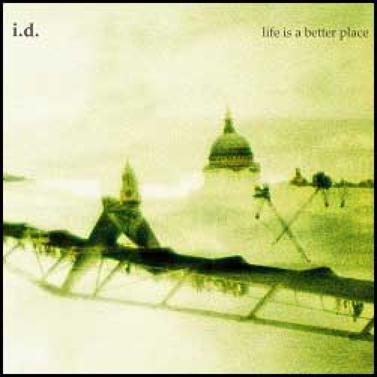 I.D. - 'Life Is A Better Place' CD