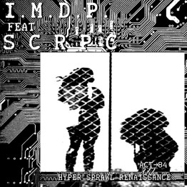 I.M.D.P. Feat. SCRPC - 'ACT 084 / Hyper Sprawl renaissance' CD