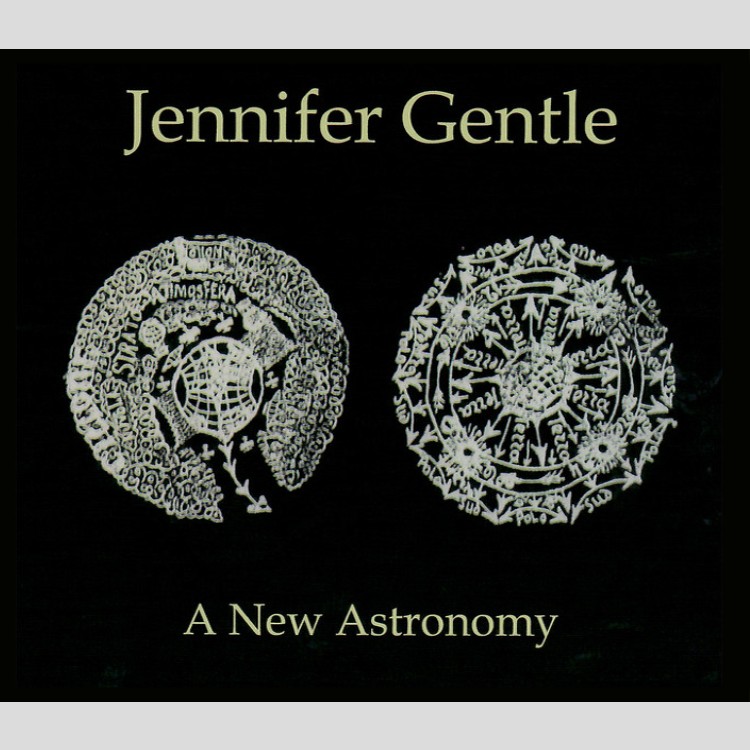 JENNIFER GENTLE - 'A New Astronomy' CD