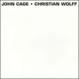 JOHN CAGE • CHRISTIAN WOLFF - 'John Cage • Christian Wolff' LP