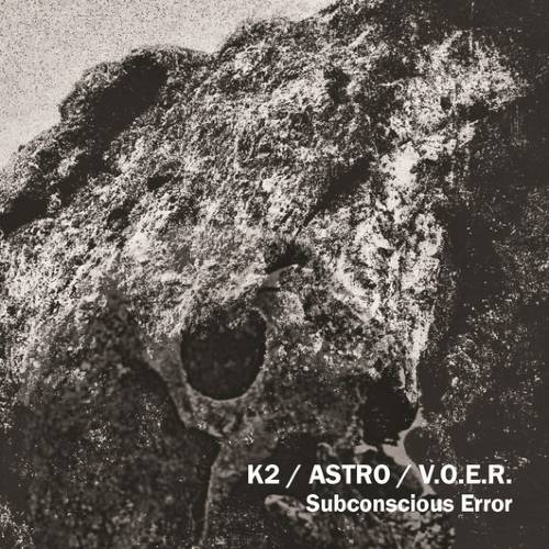 K2 / ASTRO / V.O.E.R. - 'Subconscious Error' CD