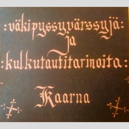KAARNA - 'Väkipyssyvärssyjä Ja Kulkutautitarinoita' CD