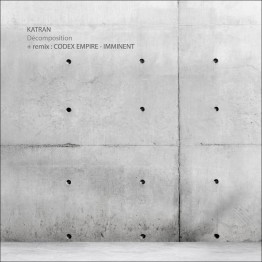 KATRAN (feat IMMINENT / CODEX EMPIRE) - 'Décomposition' 12"