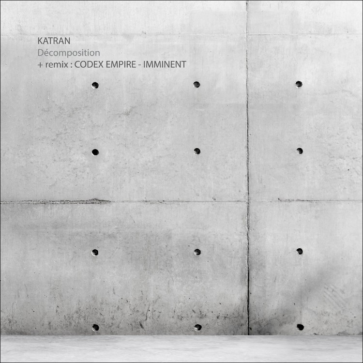 KATRAN (feat IMMINENT / CODEX EMPIRE) - 'Décomposition' 12"