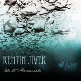 KENTIN JIVEK - 'Ode To Marmaele' CD