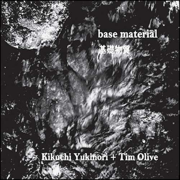 KIKUCHI YUKINORI & TIM OLIVE - 'Base Material' CD