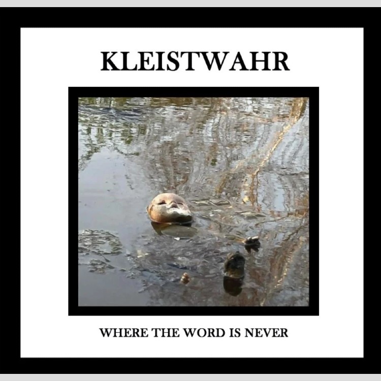 KLEISTWAHR - 'Where The Word Is Never' CD