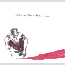 LALLI & STEFANO RISSO - 'Qui' CD + Booklet