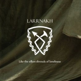 LARRNAKH - 'Like The Silken Shrouds Of Loneliness' CD