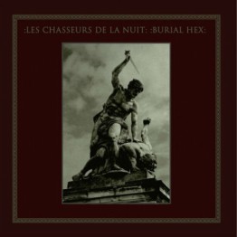 LES CHASSEURS DE LA NUIT / BURIAL HEX - 'Les Chasseurs De La Nuit / Burial Hex' LP