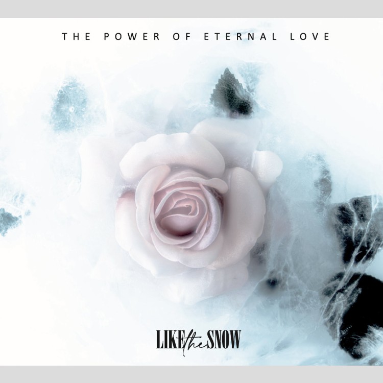 LIKE THE SNOW - 'The Power Of Eternal Love' CD