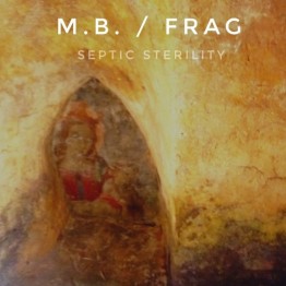 MAURIZIO BIANCHI / FRAG (TUNNELS OF AH) - 'Septic Sterility' CD