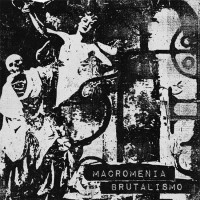 MACROMENIA - 'Brutalismo' CD
