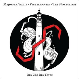 MAJDANEK WALTZ • VINTERSOLVERV • THE NOKTULIANS - 'Der Weg Der Toten' CD