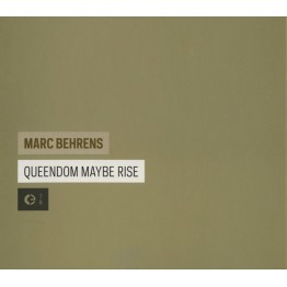MARC BEHRENS - 'Queendom Maybe Rise' CD