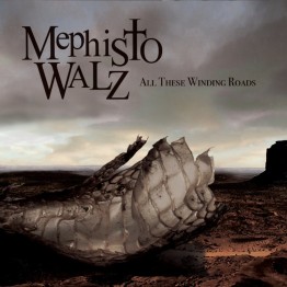 MEPHISTO WALZ - 'All These Winding Roads' CD