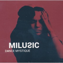 MILUSIC - 'Dance Mystique' CD
