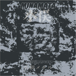 MINAMATA - 'Methylmercure' CD