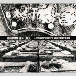 MINIMUM SENTENCE - 'A Beginner's Guide To Modern Bioethics' CD