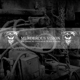 MURDEROUS VISION - 'Mechanical Collapse In Six Stages' CD