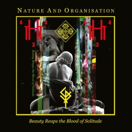NATURE AND ORGANISATION - 'Beauty Reaps The Blood Of Solitude' CD