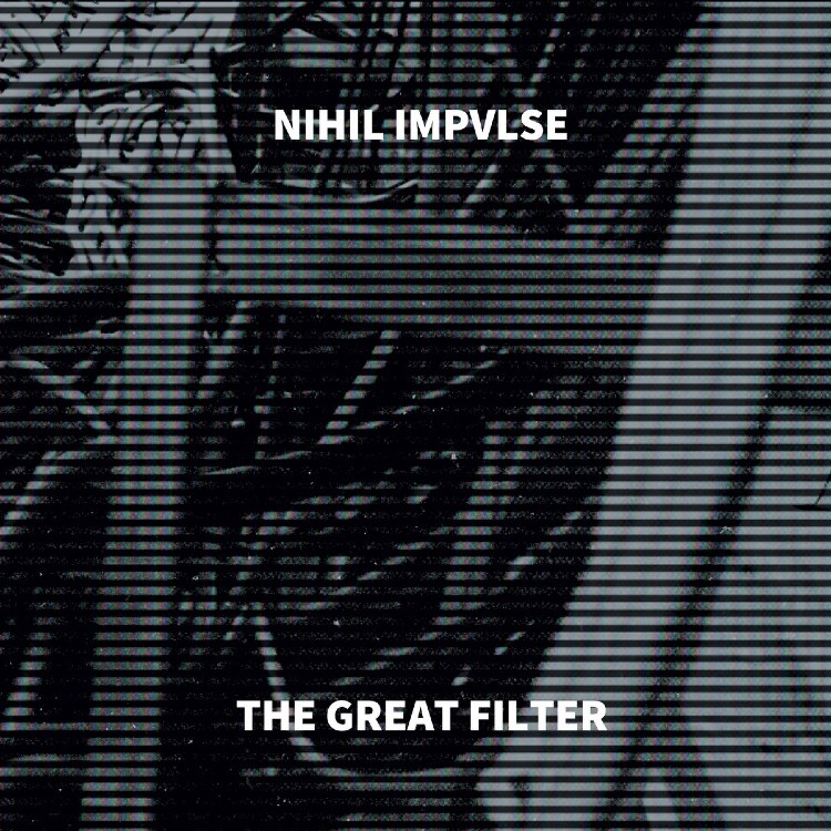 NIHIL IMPVLSE - 'The Great Filter' CD
