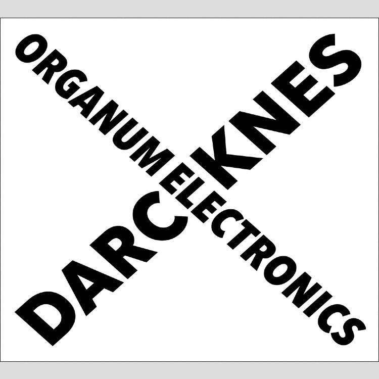 ORGANUM ELECTRONICS - 'Darcknes' CD