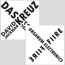 BUNDLE: ORGANUM ELECTRONICS + DAVID JACKMAN - 'Fiire' 7" + 'Das Kreuz' 7"