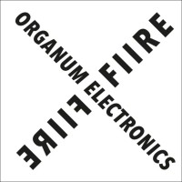 ORGANUM ELECTRONICS - 'Fiire' 7"