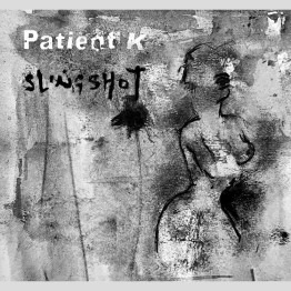 PATIENT K (KEVIN TOMKINS) - 'Slingshot' CD