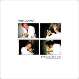 PHILIP CORNER - 'Battutosso / Bone Pulse (And Other Nature Musics)' LP