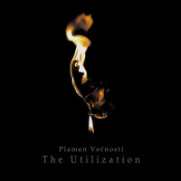 PLAMEN VECNOSTI - 'The Utilization' CD