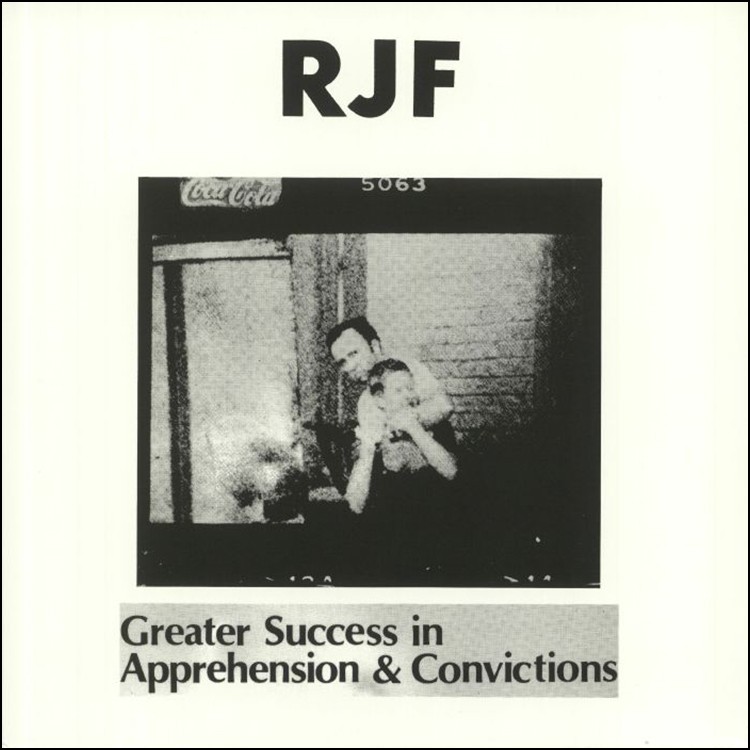 RJF - 'Greater Success In Apprehension & Convictions' LP